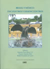 Brasil y México: Encuentros y desencuentros (México, D.F.: Instituto Matias Romero, SRE, 2005)
