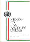 Presencia de México en las Naciones Unidas: Cuarenta años de cooperación (México en las Naciones Unidas, 1986)